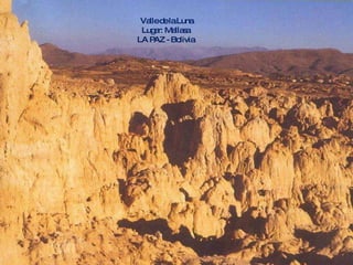 Valle de la Luna Lugar: Mallasa LA PAZ - Bolivia 