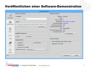 Veröffentlichen einer Software-Demonstration




        © Computrain M. Bollenbach   www.bollenbach.de   8
 