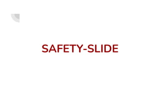 SAFETY-SLIDE
 