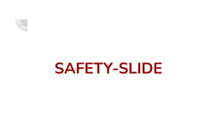 SAFETY-SLIDE
 