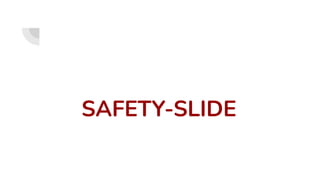 SAFETY-SLIDE
 