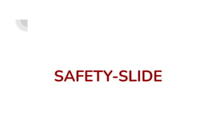 SAFETY-SLIDE
 