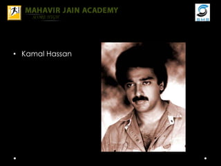 • Kamal Hassan
 