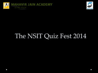 The NSIT Quiz Fest 2014
 