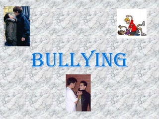 bullying
 