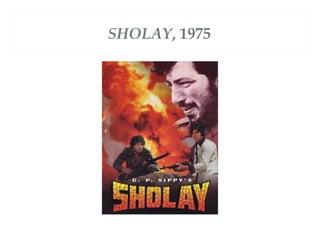 SHOLAY, 1975
 
