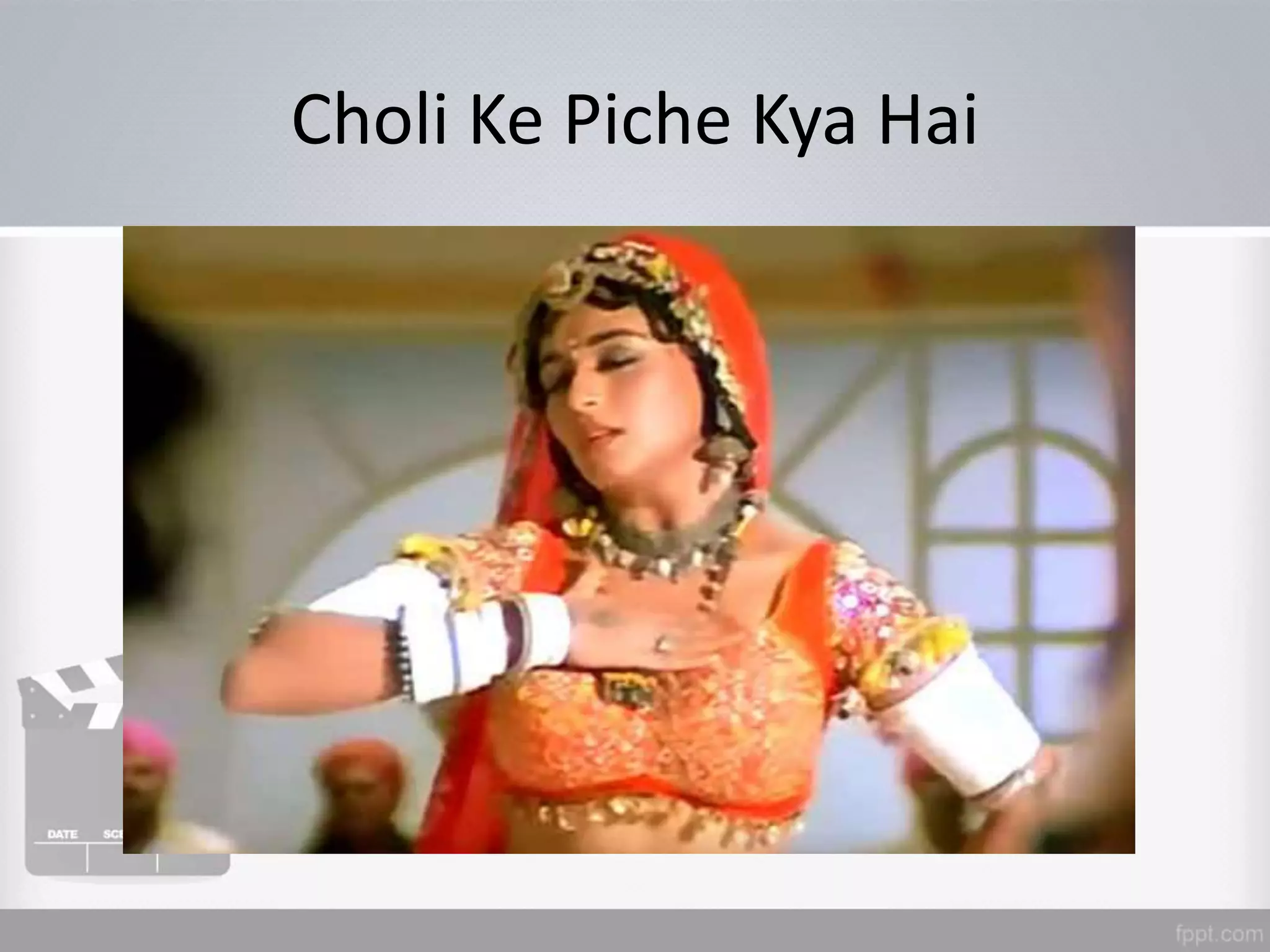 Choli Ke Piche Kya Hai
 