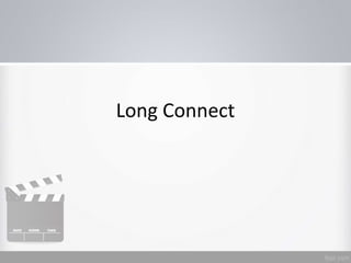 Long Connect
 