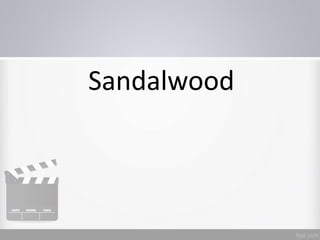 Sandalwood
 