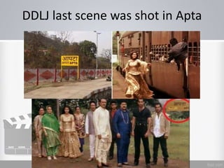 DDLJ last scene was shot in Apta
 