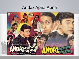Andaz Apna Apna
 