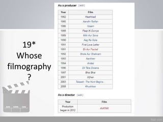19*
Whose
filmography
?
 