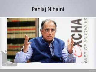 Pahlaj Nihalni
 