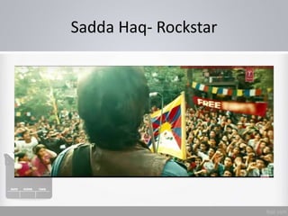 Sadda Haq- Rockstar
 