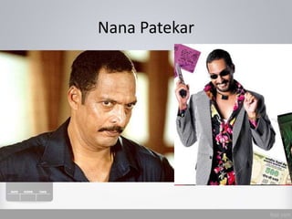 Nana Patekar
 