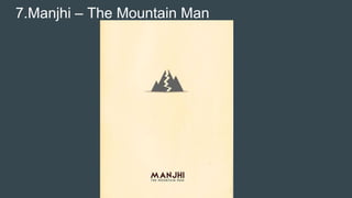 7.Manjhi – The Mountain Man
 