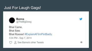 Just For Laugh Gags!
 