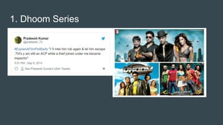 1. Dhoom Series
 