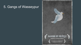 5. Gangs of Wasseypur
 