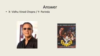Answer
• Tigmanshu Dhulia.
 