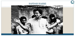SAFDAR HASMI
 
