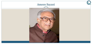 Ameen Sayani
 