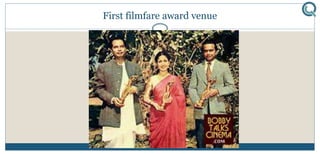 First filmfare award venue
 