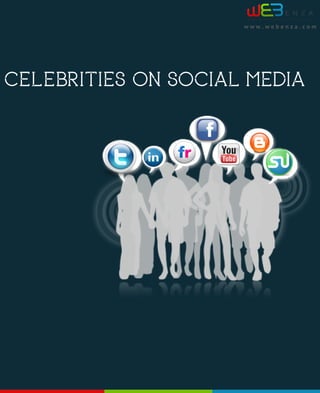 www.webenza.com




CELEBRITIES ON SOCIAL MEDIA
 