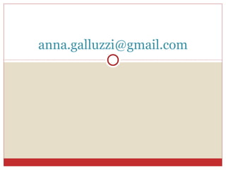 anna.galluzzi@gmail.com
 