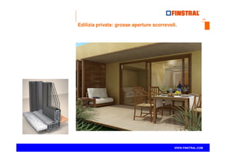 15
www.finstral.com ©
WWW.FINSTRAL.COM
Edilizia privata: grosse aperture scorrevoli.
 