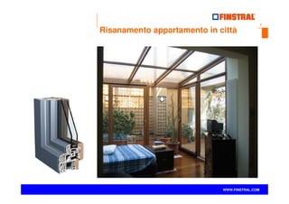 7
www.finstral.com ©
WWW.FINSTRAL.COM
Risanamento appartamento in città
 
