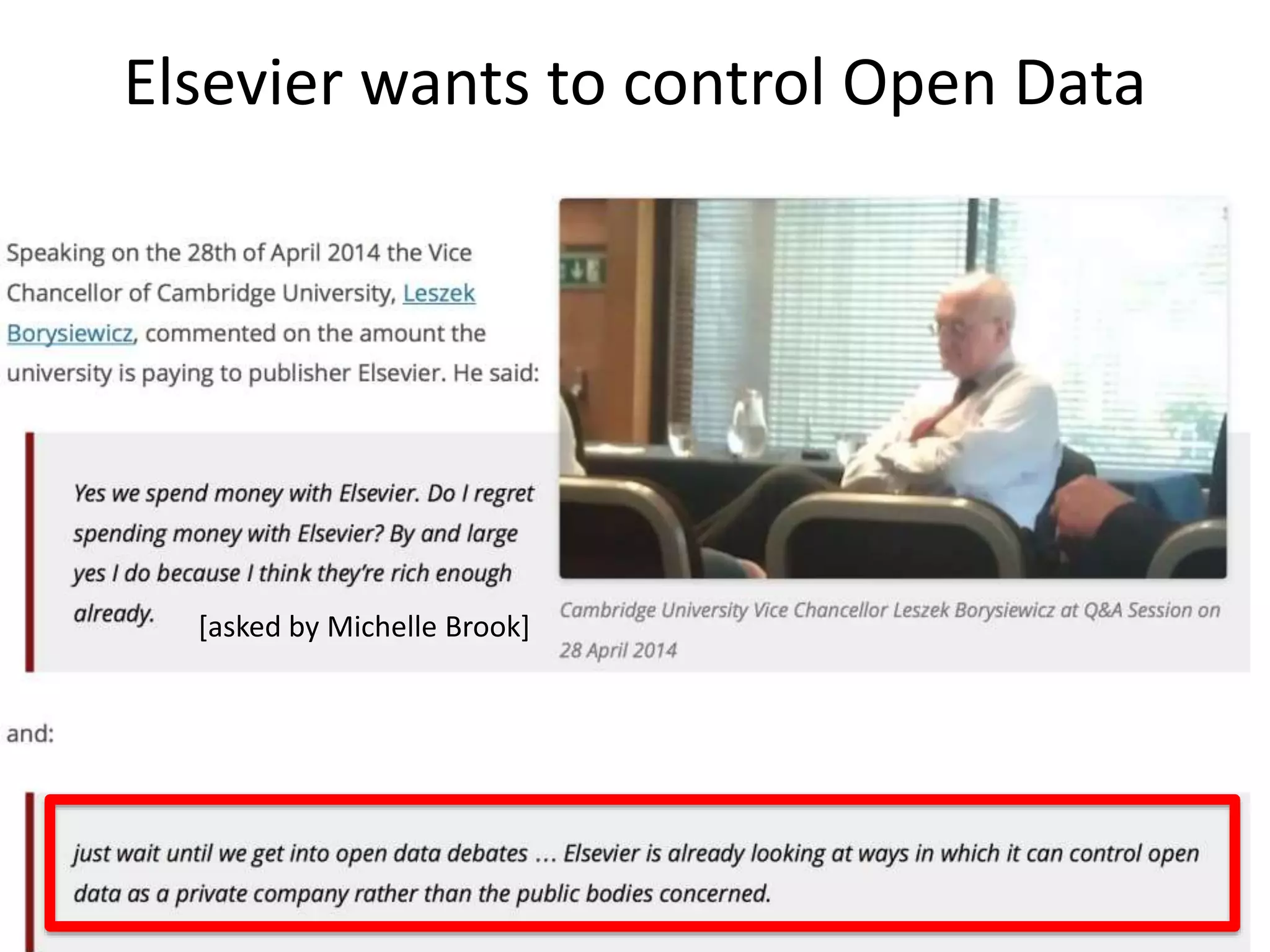 Elsevier wants to control Open Data
[asked by Michelle Brook]
 