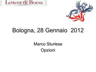 Bologna 28 Gennaio 2012