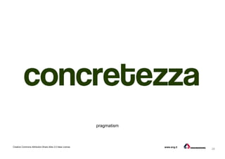 28
Creative Commons Attribution-Share Alike 3.0 Italia License www.eng.it
pragmatism
 