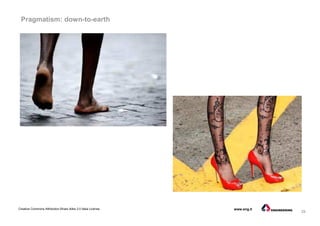 29
Creative Commons Attribution-Share Alike 3.0 Italia License www.eng.it
Pragmatism: down-to-earth
 