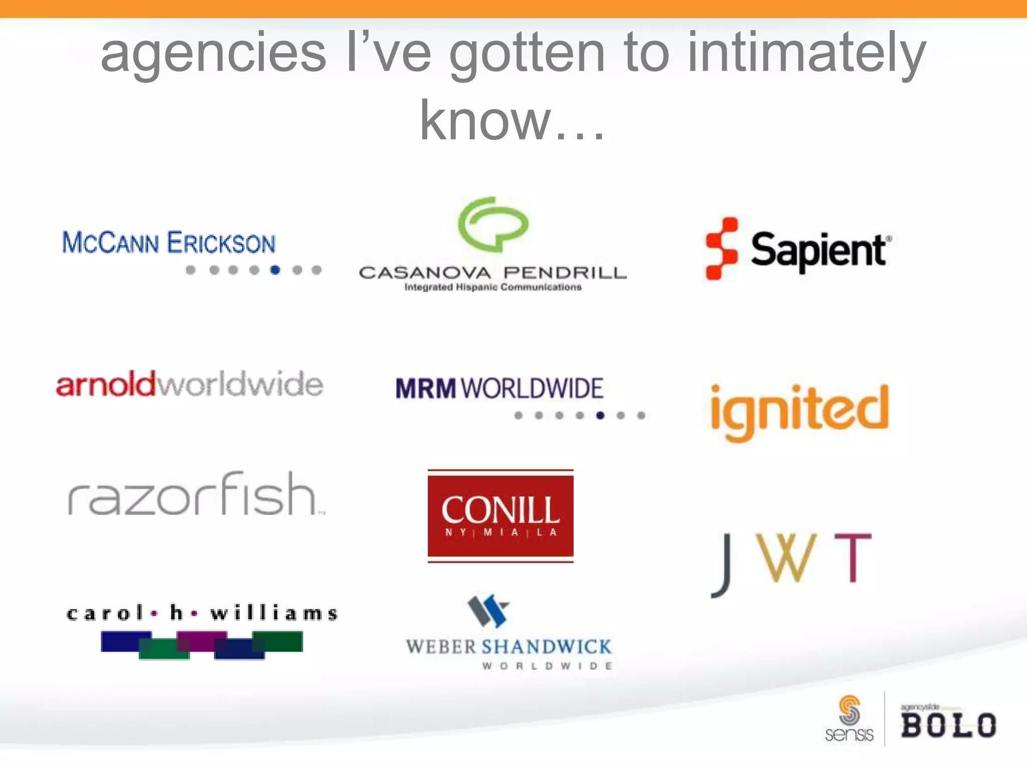 agencies I’ve gotten to intimately know…