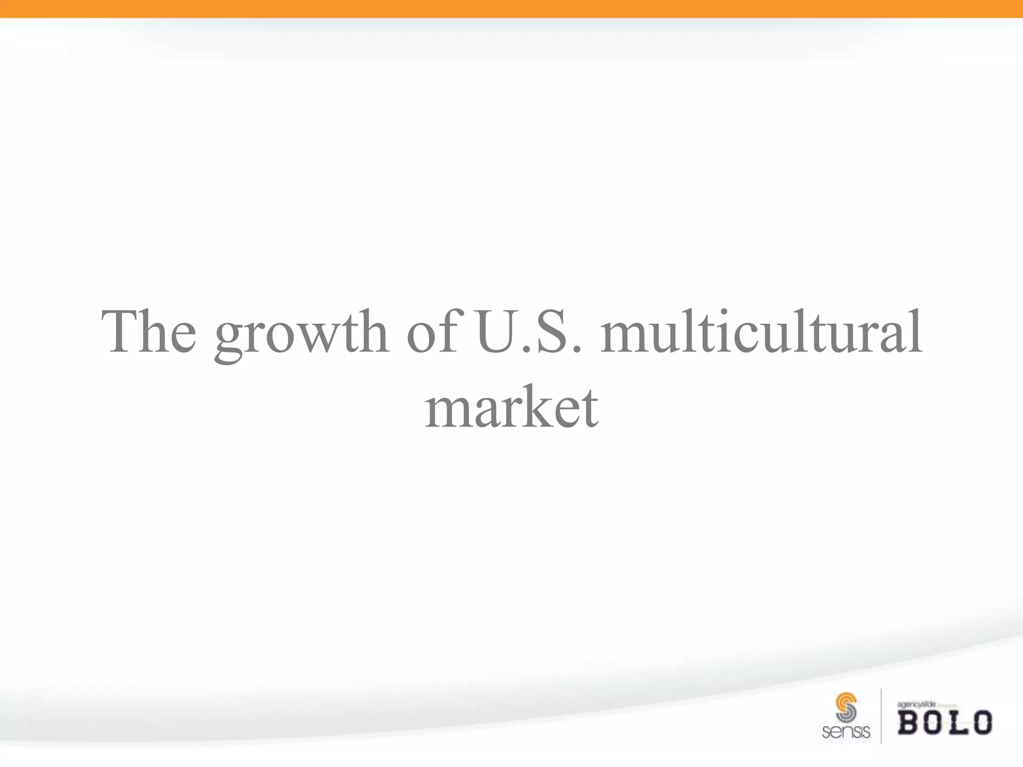 The growth of U.S. multicultural market