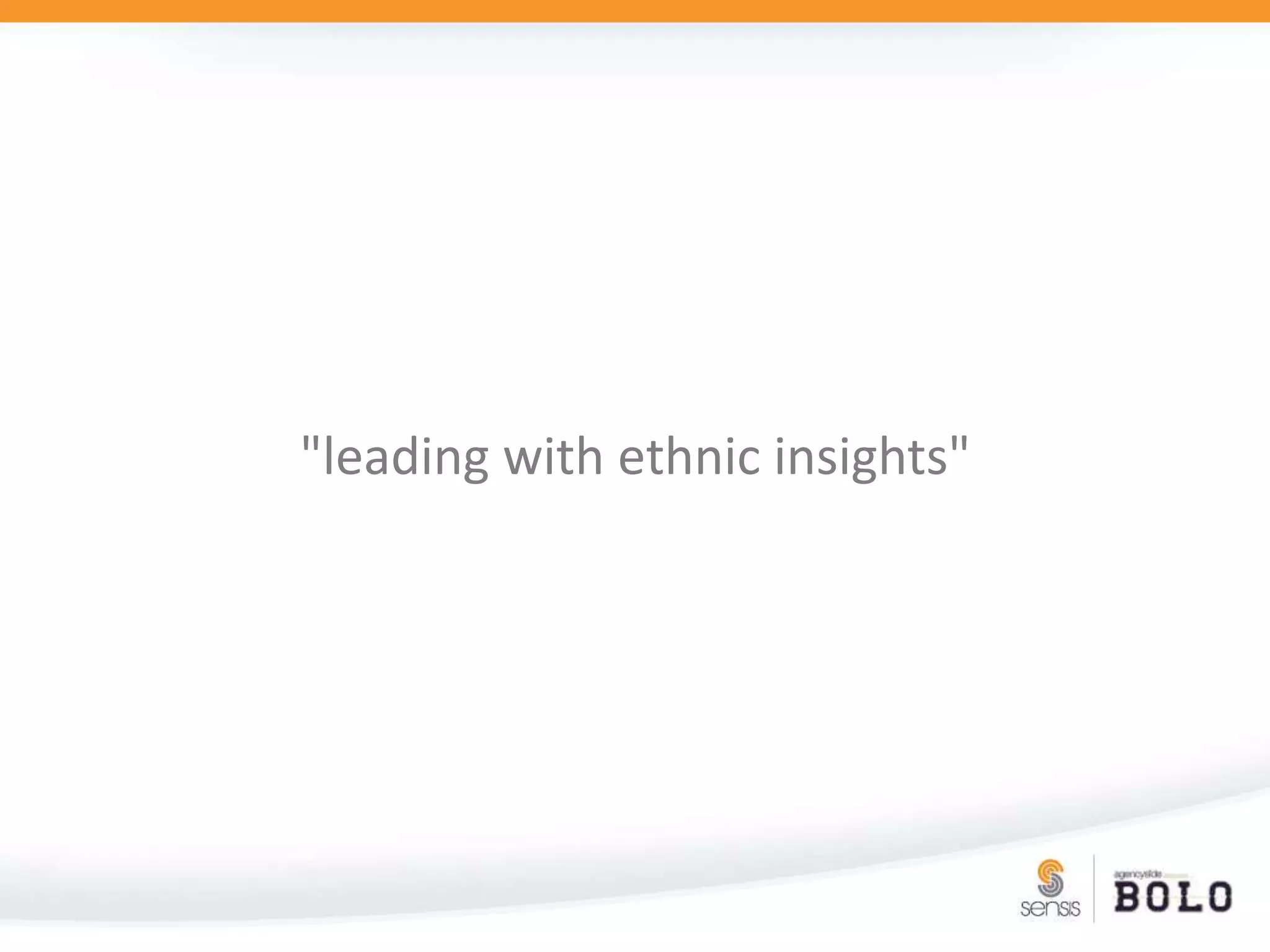 "leading with ethnic insights"