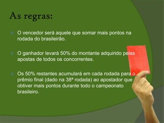 Preencha o cartão com os placares da rodada, do campeonato brasileiro 2011, pelo valor de R$: 2,00;