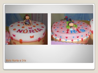 Bolo Nuria e Iris
 