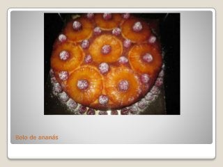 Bolo de ananás
 