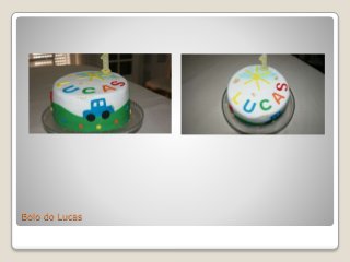 Bolo do Lucas
 