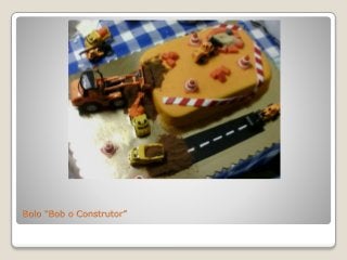 Bolo “Bob o Construtor”
 