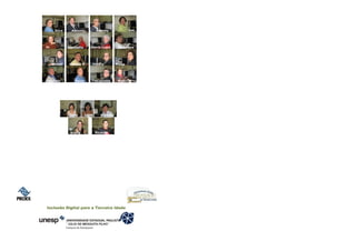 Alice     Antonio          Antonio               Esli




Jo            Escamilla      Maria Lygia        Madalena




     Manoel   Manoel B       Márcia            Maiza




Oswaldo           Paulo      Therezinha         Walkiria




               Julia      Lena      Sidinéia




               Bruna             Ricardo




Inclusão Digital para a Terceira Idade
 