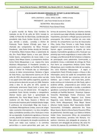 .
Edição nº 05 – 01/08/2013 p. 03
Rotary Club de Fortaleza – NOTÍCIAS – Ano Rotário 2013-14 – Fortaleza-CE – Brasil
A quar...