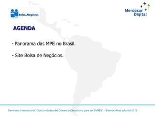 Panorama das MPE no Brasil. - Site Bolsa de Negócios. AGENDA 