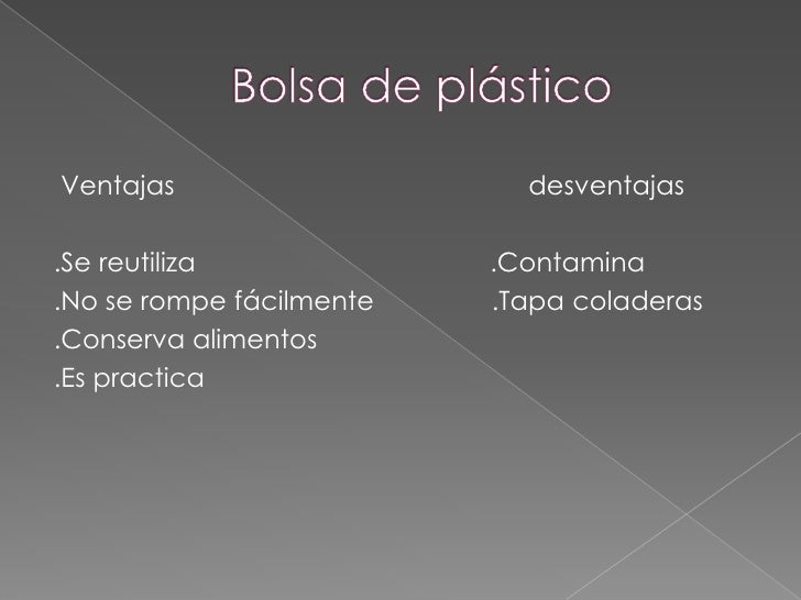 Ventajas Y Desventajas De Las Bolsas Plasticas