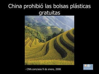 China prohibió las bolsas plásticas gratuitas - CNN.com/asia 9 de enero, 2008 