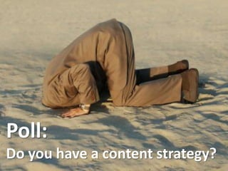 Poll:
Do you have a content strategy?
   #contentmarketing @bolsocial
 