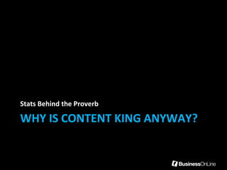 Stats Behind the Proverb

WHY IS CONTENT KING ANYWAY?
 